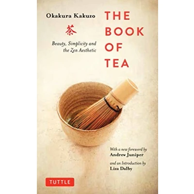 Afbeelding van the Book of Tea: Beauty, Simplicity and Zen Aesthetic