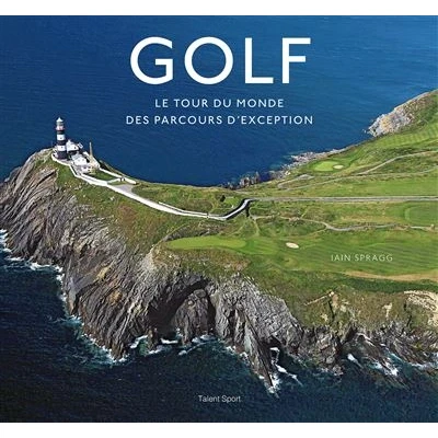 Image de Golf, le tour du monde des parcours d&#039;exception