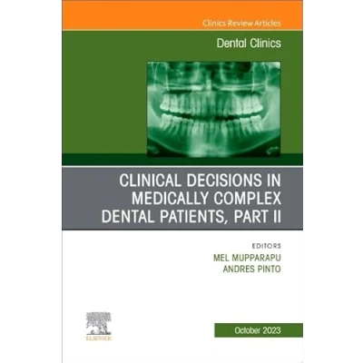 Afbeelding van Clinical Decisions in Medically Complex Dental Patients, Part II, An Issue of Clinics North America