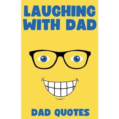 Afbeelding van Laughing with Dad: Dad Quotes