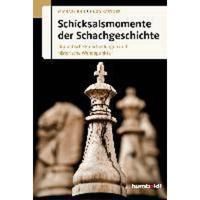 Afbeelding van Schicksalsmomente der Schachgeschichte