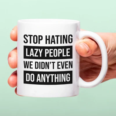 Afbeelding van Mok Stop hating lazy people