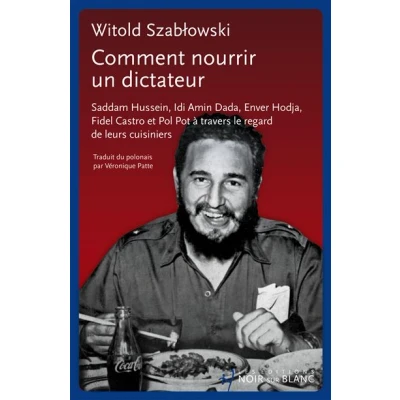 Image de Comment nourrir un dictateur ?