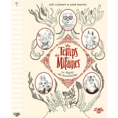 Image de Le Temps des mitaines : Sa majesté escarmouches