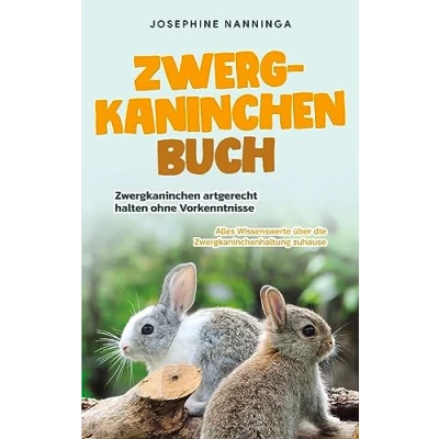 Afbeelding van Zwergkaninchen Buch: artgerecht halten ohne Vorkenntnisse Alles Wissenswerte über die Zwergkaninchenhaltung zuhause
