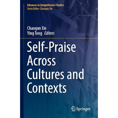 Afbeelding van Advances in (Im)politeness Studies Self Praise Across Cultures and Contexts