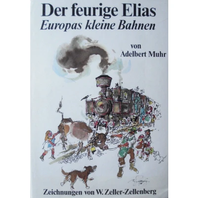 Afbeelding van Der feurige Elias. Europas kleine Bahnen.