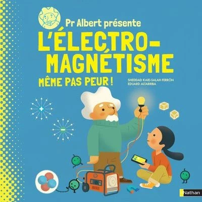 Image de Pr Albert présente l&#039;électro magnétisme, même pas peur !