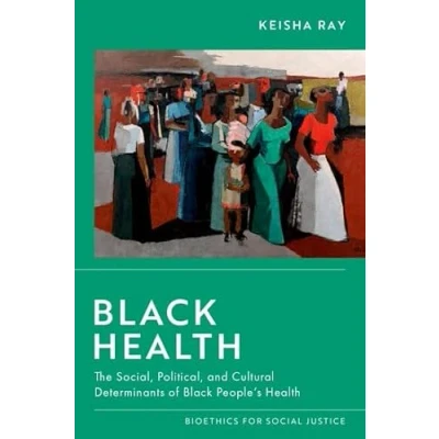 Afbeelding van Bioethics for Social Justice Black Health