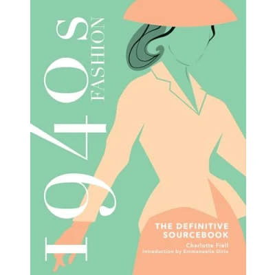 Afbeelding van 1940s Fashion: The Definitive Sourcebook