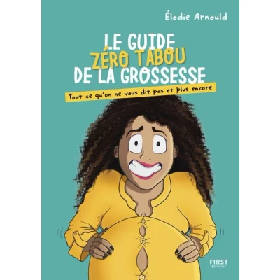 Image de Le Guide zéro tabou de la grossesse Tout ce qu&#039;on ne vous dit pas et plus encore