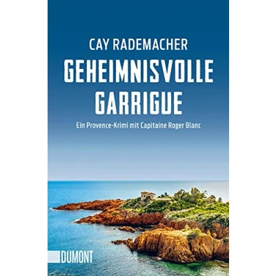 Afbeelding van Geheimnisvolle Garrigue: Ein Provence Krimi mit Capitaine Roger Blanc (Capitaine ermittelt, Band 9