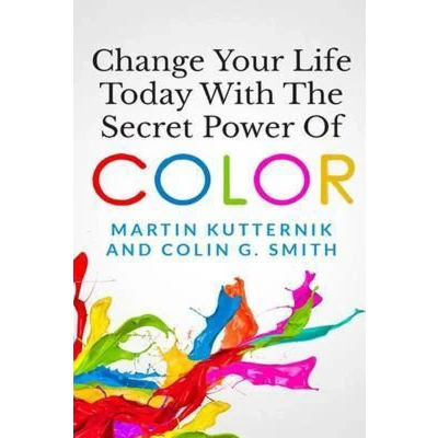 Afbeelding van Change Your Life Today with the Secret Power of Color