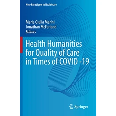Afbeelding van New Paradigms in Healthcare Health Humanities for Quality of Care Times COVID 19