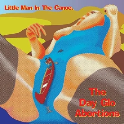 Afbeelding van Dayglo Abortions Little Man In A Canoe (LP)