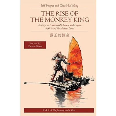 Afbeelding van the Rise of Monkey King: A Story in Traditional Chinese and Pinyin, 600 Word Vocabulary Level: 1