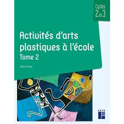Image de Activités d&#039;arts plastiques à l&#039;école tome 2