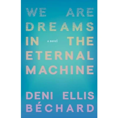 Afbeelding van We Are Dreams in the Eternal Machine