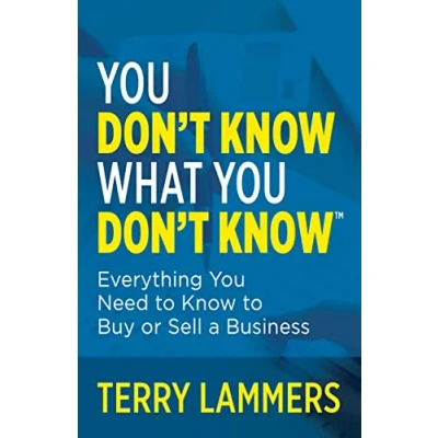 Afbeelding van You Don&#039;t Know What Know(tm): Everything Need to Buy or Sell a Business