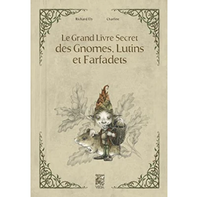 Afbeelding van LE GRAND LIVRE SECRET DES GNOMES, LUTINS ET FARFADETS