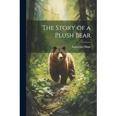 Afbeelding van The Story of a Plush Bear