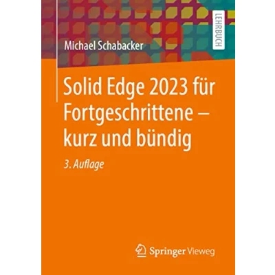 Afbeelding van Solid Edge 2023 für Fortgeschrittene kurz und bündig