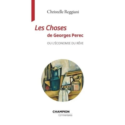 Image de Les Choses de Georges Perec ou l&#039;économie du rêve