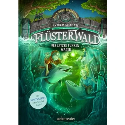 Afbeelding van Flüsterwald Eine neue Bedrohung. der letzte Funken Magie. Mit Farbschnitt nur in 1. Auflage! (Flüsterwald, Staffel II, Bd. 4)