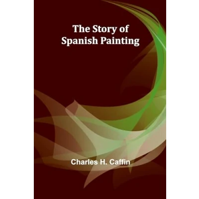 Afbeelding van The Story of Spanish Painting