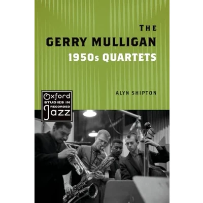 Afbeelding van OXFORD STUDIES IN RECORDED JAZZ SERIES The Gerry Mulligan 1950s Quartets
