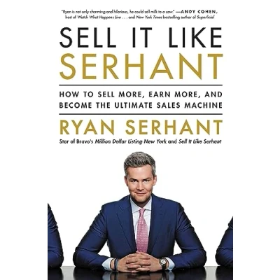 Afbeelding van Sell It Like Serhant How to More, Earn and Become the Ultimate Sales Machine