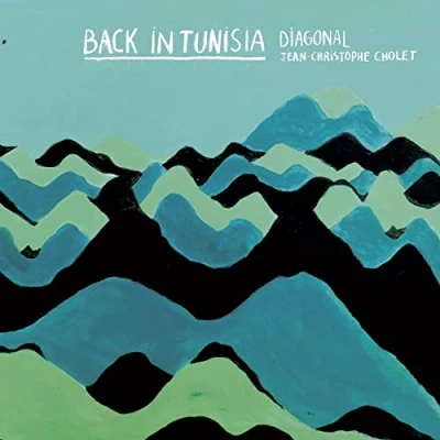 Afbeelding van Jean Christophe Cholet &amp; Diagonal Back In Tunisia (CD)