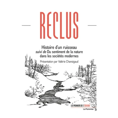 Image de Histoire d&#039;un ruisseau suivi de Du sentiment la nature dans les sociétés modernes