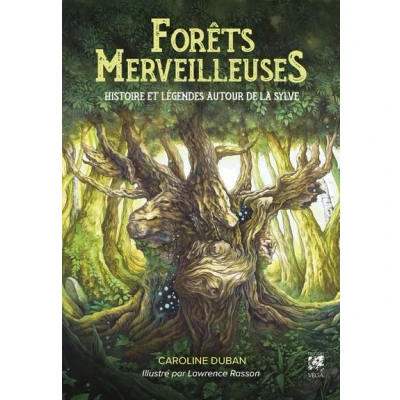 Image de Forêts merveilleuses Histoire et légendes autour de la sylve