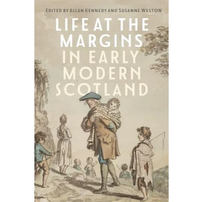 Afbeelding van St Andrews Studies in Scottish History Life at the Margins Early Modern Scotland