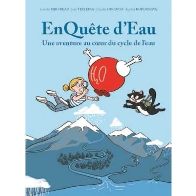 Afbeelding van ENQUETE D&#039;EAU UNE AVENTURE AU COEUR DU CYCLE DE L&#039;EAU