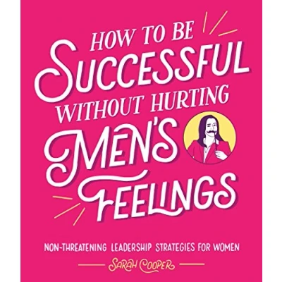 Afbeelding van How to Be Successful Without Hurting Men