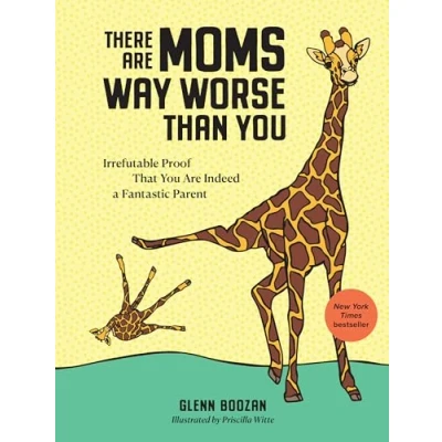 Afbeelding van There Are Moms Way Worse Than You