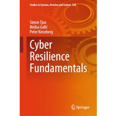 Afbeelding van Studies in Systems, Decision and Control Cyber Resilience Fundamentals