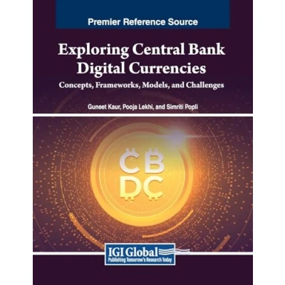 Afbeelding van Advances in Finance, Accounting, and Economics Exploring Central Bank Digital Currencies: Concepts, Frameworks, Models, Challenges