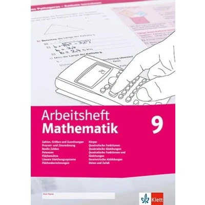 Afbeelding van Arbeitsheft Mathematik 9. Größen, reelle Zahlen, Potenzen, Flächensätze, LGS, Körper, quadratische Funktionen und Gleichungen, Abbildungen, Daten, Zufall