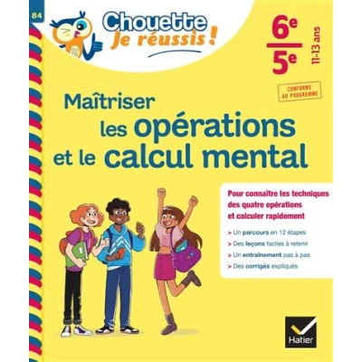 Image de Maîtriser les opérations et le calcul mental 6e, 5e Chouette, Je réussis !