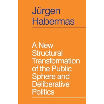 Afbeelding van A New Structural Transformation of the Public Sphere and Deliberative Politics
