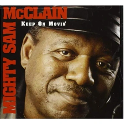Afbeelding van Mighty Sam McClain Keep On Movin (CD)