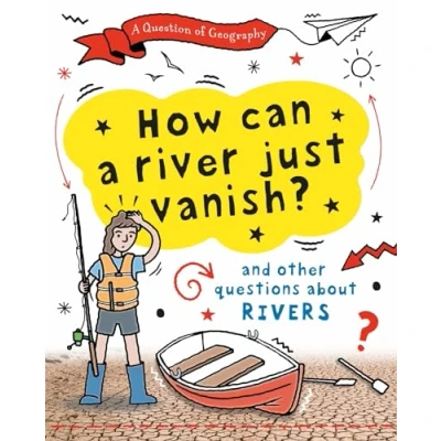 Afbeelding van a Question of Geography Geography: How Can River Just Vanish?