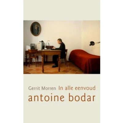Afbeelding van In alle Eenvoud, Antoine Bodar