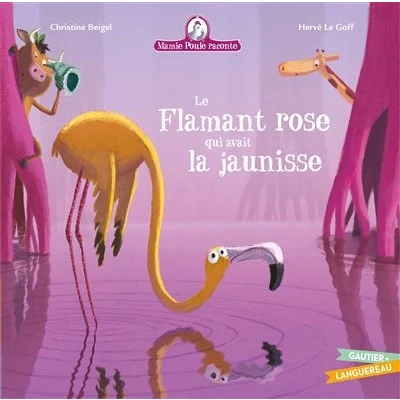 Image de Mamie Poule raconte Le Flamant rose qui avait la jaunisse
