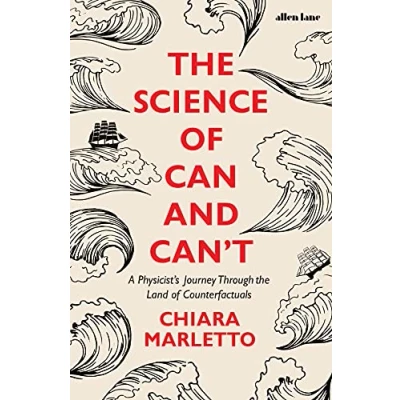 Afbeelding van the Science of Can and Can&#039;t: A Physicist&#039;s Journey Through Land Counterfactuals
