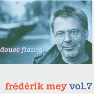 Afbeelding van Frederik Mey, Vol. 7: Douce France