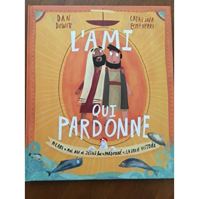 Afbeelding van L&#039;ami qui pardonne comment pierre a tout gache et je